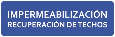 IMPERMEABILIZACION - RECUPERACIÓN DE TECHOS